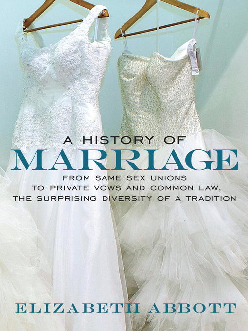 Title details for A History of Marriage by Elizabeth Abbott - Available